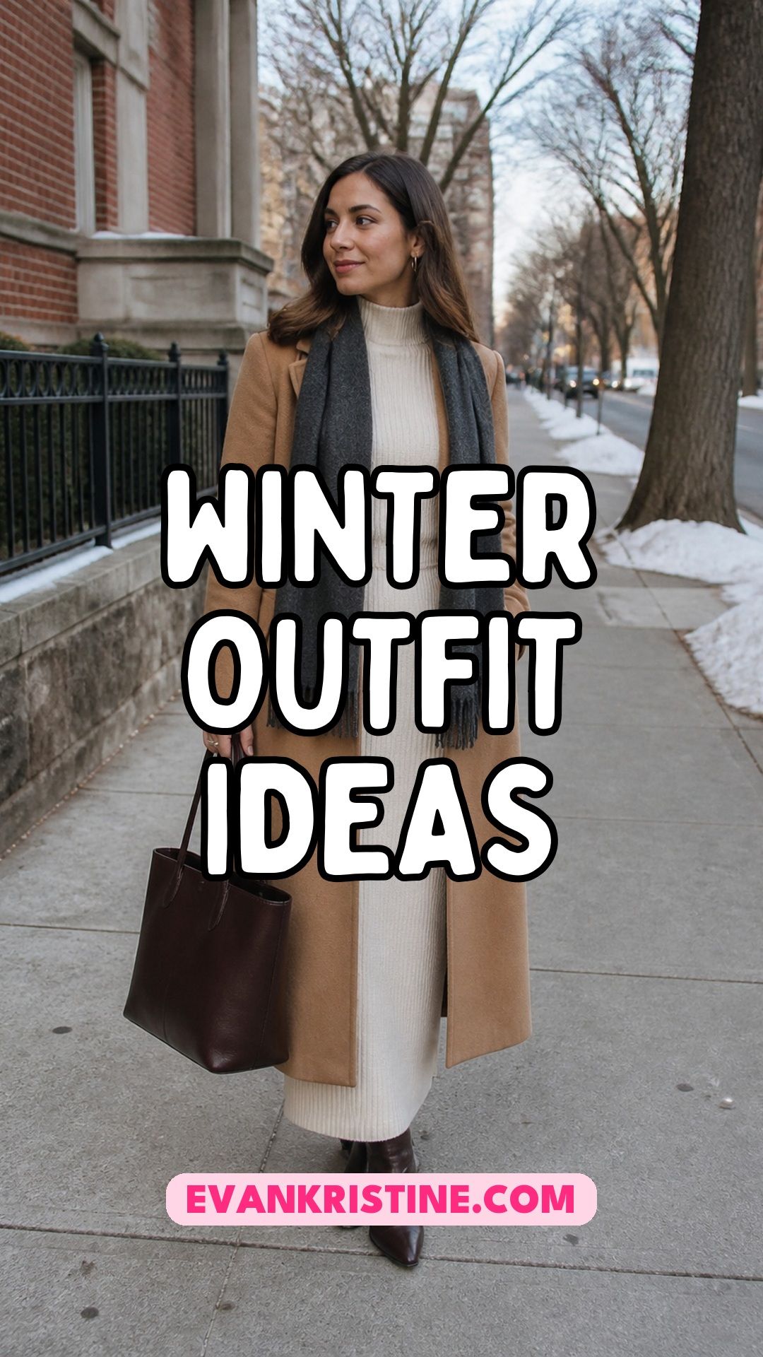 Winter outfit ideas for women pin with a woman in a long camel coat over a cream knit column outfit on a snowy sidewalk