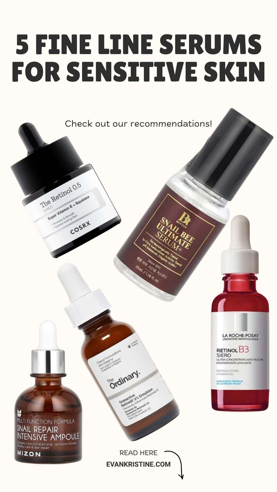 5 best serums for fine lines: Cosrx Retinol 0.5, Benton Snail Bee, Mizon Snail Repair, The Ordinary Granactive Retinoid, La Roche-Posay Retinol B3.