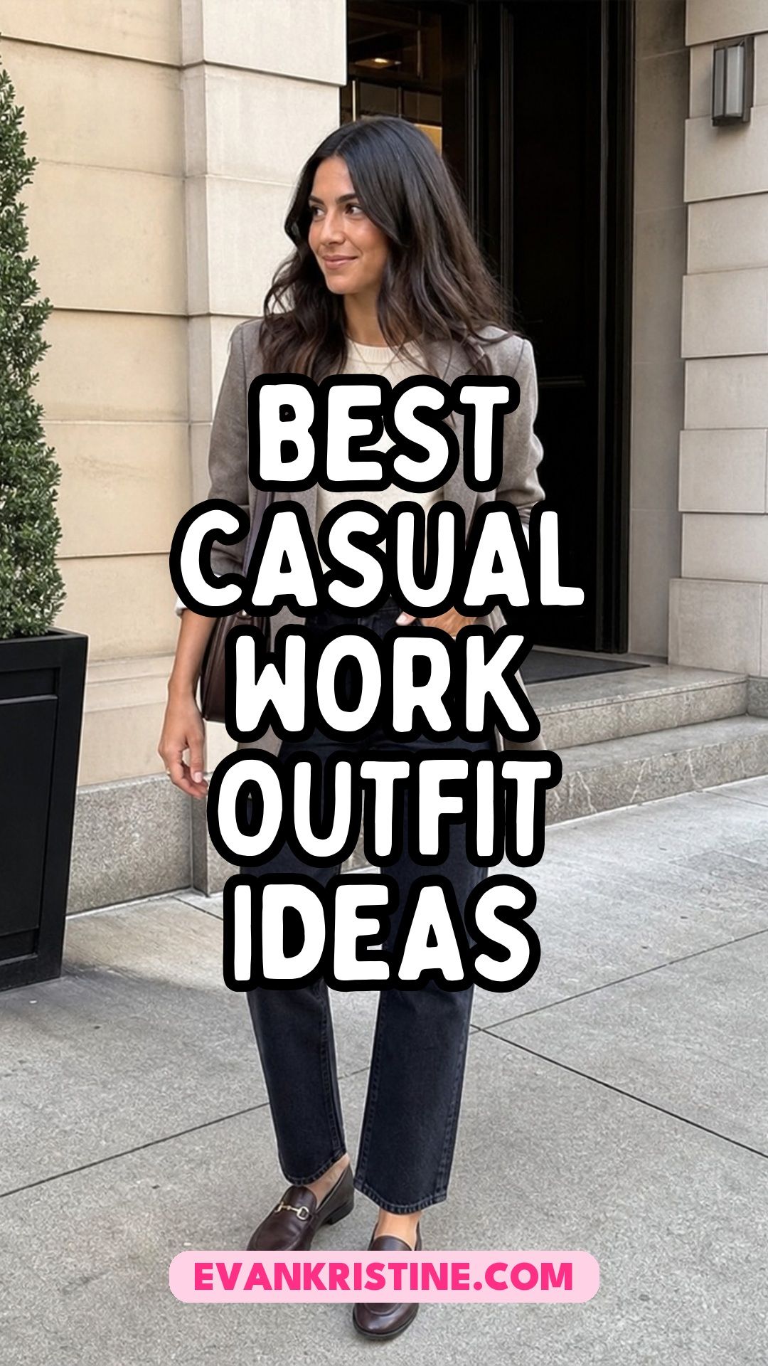 Casual work outfits pin with a woman in a taupe blazer, white tee, dark straight jeans and brown loafers outside a stone office building